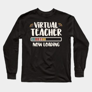 Virtual Teacher Now Loading Long Sleeve T-Shirt